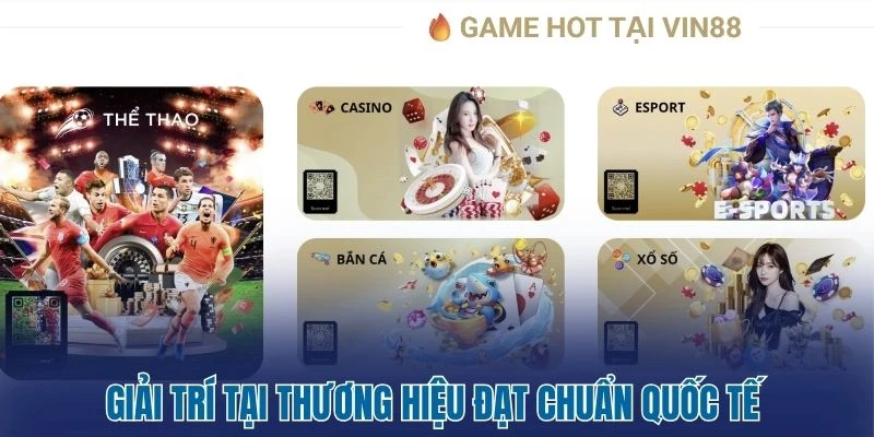 Giải trí tại thương hiệu đạt chuẩn quốc tế