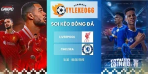 Soi kèo Liverpool vs Chelsea hôm nay ngày 09/05/2026 - NHA