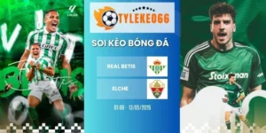 Soi kèo nhà cái Real Betis vs Elche - La Liga, 13/05/2026