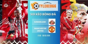 Soi kèo Sunderland vs Manchester United - NHA, 09/05/2026